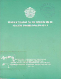 Fungsi Keluarga dalam Meningkatkan Kualitas Sumber Daya Manusia di Kelurahan Tanjung Ria Kecamatan Jayapura Utara Kotamadya Jayapura Propinsi Irian Jaya