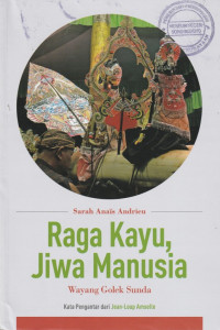 RAGA KAYU JIWA MANUSIA : WAYANG GOLEK SUNDA