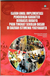KAJIAN AWAL IMPLEMENTASI PENDIDIKAN KARAKTER BERBASIS BUDAYA PADA TINGKAT SEKOLAH DASAR DI DAERAH ISTIMEWA YOGYAKARTA