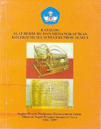 KATALOG ALAT BERBURU DAN PENANGKAP IKAN KOLEKSI MUSEUM NEGERI PROPINSI SUMATERA UTARA