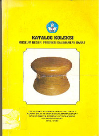 KATALOG KOLEKSI MUSEUM NEGERI PROVINSI KALIMANTAN BARAT