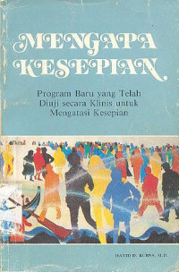 MENGAPA KESEPIAN PROGRAM BARU YANG TELAH DIUJI SECARA KLINIS UNTUK MENGATASI KESEPIAN