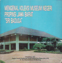 Mengenal Koleksi Museum Negeri Propinsi Jawa Barat (Sri Baduga)