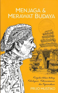 MENJAGA & MERAWAT BUDAYA : KUMPULAN TULISAN TENTANG KEBUDAYAAN, KETAMANSISWAAN, DAN KEPRAMUKAAN