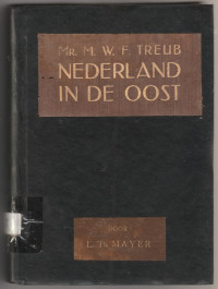 NEDERLAND IN DE OOST : REISINDRUKKEN VAN MR. M. W. F. TREUB