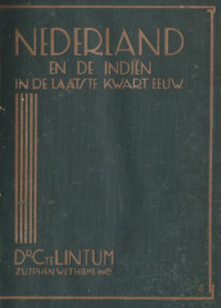 NEDERLAND EN DE INDIEN GEDURENDE DE LAATSTE KWART-EEUW