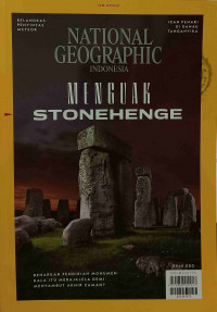 National Geographic Indonesia Vol. 18 No.8 Agustus 2022 : Menguak Stonehenge