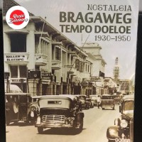 Nostalgia Bragaweg Tempo Doeloe 1930-1950