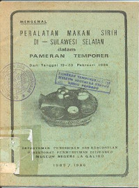 MENGENAL PERALATAN MAKAN SIRIH DI SULAWESI SEALATAN DALAM PAMERAN TEMPRER