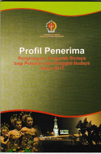 PROFIL PENERIMA PENGHARGAAN ANUGERAH BUDAYA BAGI PELESTARI DAN PENGGIAT BUDAYA TAHUN 2017