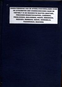 SAMENTREKKING VAN DE AFDEELINGSVERLAGEN OVER DE UITKOMSTEN DER ONDERZOEKINGEN NAAR DE VEETEELT IN DE RESIDENTIE BANTEN (BANTAM), PREANGER-REGENTSCHAPPEN, CHERIBON, PEKALONGAN, BANJOEMAS, KEDOE, SEMARANG, MADIOEN, REMBANG, KEDIRI, SOERABAJA, PASOEROEAN, MADOERA (2493)