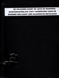 DE VOLKSWELVAART OP JAVA EN MADOERA: EINDVERHANDELING VAN'T ONDERZOEK NAAR DE MINDERE WELVAART DER INLANDSCHE BEVOLKING (2493)