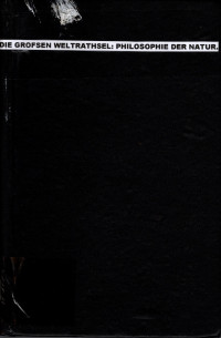 DIE GROFSEN WELTRATHSEL: PHILOSOPHIE DER NATUR. (2521)