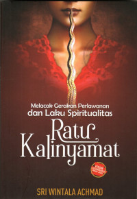 Ratu Kalinyamat : Melacak Gerakan Perlawanan dan Laku Spiritualitas