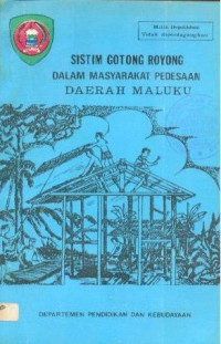 Sistim Gotong Royong dalam Masyarakat Pedesaan Daerah Maluku