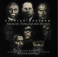 KATALOG KOLEKSI MUSEUM MANUSIA PURBA SANGIRANG KLASTER NGEBUNG : SEJARAH PANJANG MENUJU PENGAKUAN DUNIA