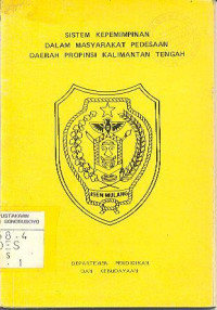 SISTEM KEPEMIMPINAN DALAM MASYARAKAT PEDESAAN DAERAH PROPINSI KALIMANTAN TENGAH