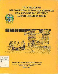 TATA KELAKUAN DI LINGKUNGAN PERGAULAN KELUARGA DAN AMSYARAKAT SETEMPAT DAERAH SUMATERA UTARA