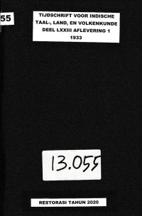 TIJDSCHRIFT VOOR INDISCHE TAAL-, LAND- EN VOLKENKUNDE DEEL LXXIII AFLEVERING 1 1933 (13.055/56)