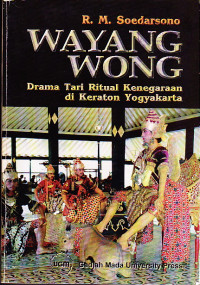 Wayang Wong : Drama Tari Ritual Kenegaraan di Keraton Yogyakarta