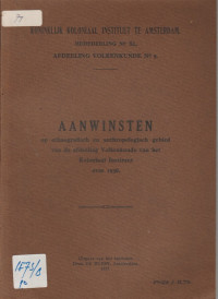 MEDEDEELING NO. XL AFDEELING VOLKENKUNDE NO. 9 : AANWINSTEN OP ETHNOGRAFISCH EN ANTHROPOLOGISCH GEBIED VAN DE AFDEELING VOLKENKUNDE VAN HET KOLONIAAAL INSTITUUT OVER 1936