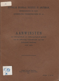 MEDEDEELING NO. XLIV AFDEELING VOLKENKUNDE NO. II : AANWINSTEN OP ETHNOGRAFISCH EN ANTHROPOLOGISCH GEBIED VAN DE AFDEELING VOLKENKUNDE VAN HET KOLONIAAL INSTITUUT OVER 1937