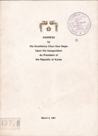 ADDRESS BY HIS EXCELLENCY CHUN DOO HWAN UPON HIS INAUGURATION AS PRESIDENT OF THE REPUBLIC OF KOREA