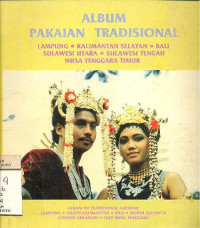 ALBUM PAKAIAN TRADISIONAL (LAMPUNG, KALIMANTAN SELATAN, BALI, SULAWESI UTARA, SULAWESI TENGAH, NUSA TENGGARA TIMUR)