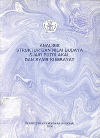 Analisis Struktur dan Nilai Budaya Sjair Putri Akal dan Sjair Kumbayat