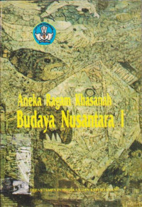 Aneka Ragam Khasanah Budaya Nusantara I