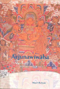 Arjunawiwaha ; The Marriage of Arjuna of Mpu Kanwa