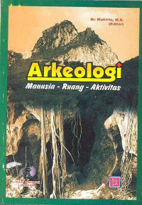 Arkeologi ; Manusia-Ruang-Aktivitas