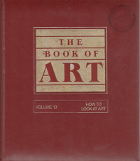 THE BOOK OF ART VOLUME 10 : HOW TO LOOK AT ART