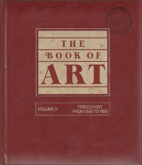 THE BOOK OF ART VOLUME 5 : FRENCH ART FROM 1350 TO 1850