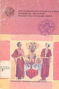 ARTI LAMBANG DAN FUNGSI TATA RIAS TRADISIONAL PENGANTIN DAERAH NUSA TENGGARA TIMUR