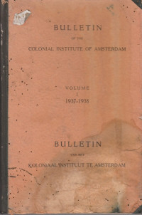 BULLETIN OF THE COLONIAL INSTITUUT OF AMSTERDAM VOL. III NO. 1 DECEMBER 1939