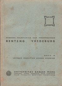 RENCANA PELESTARIAN DAN PENGEMBANGAN BENTENG VREDEBURG BUKU IV (LAPORAN PENELITIAN BIDANG KESENIAN)