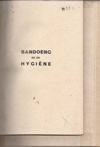 BANDOENG EN DE HYGIENE, VERSLAG VAN DE 6DE, 7DE, & 8DE JAARBEURS EN MARKT TE BANDOENG