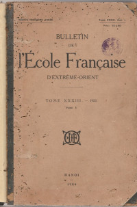 BULLETIN DE L'ECOLE FRANCAISE D'EXTREME-ORIENT TOMES XXXIII - 1933