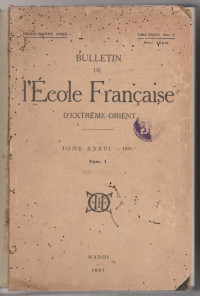 BULLETIN DE L'ECOLE FRANCAISE D'EXTREME-ORIENT TOMES XXXVI - 1936
