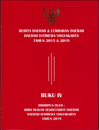 BERITA DAERAH & LEMBARAN DAERAH DAERAH ISTIMEWA YOGYAKARTA TAHUN 2015 & 2019 BUKU IV
