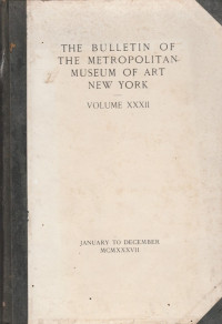 THE BULLETIN OF THE METROPOLITAN MUSEUM OF ART NEW YORK VOLUME XXVII JANUARY TO DECEMBER