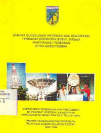 DAMPAK GLOBALISASI INFORMASI DAN KOMUNIKASI TERHADAP KEHIDUPAN SOSIAL BUDAYA MASYARAKAT PEDESAAN DI SULAWESI TENGAH