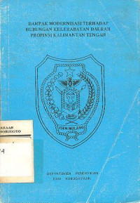 DAMPAK MODERNISASI TERHADAP HUBUNGAN KEKERABATAN DAERAH PROPINSI KALIMANTAN TENGAH