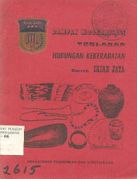 DAMPAK MODERNISASI TERHADAP HUBUNGAN KEKERABATAN DAERAH IRIAN JAYA