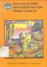 DAMPAK GLOBALISASI INFORMASI TERHADAP KEHIDUPAN SOSIAL BUDAYA MASYARAKAT DI DAERAH BALI