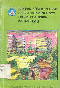 DAMPAK SOSIAL BUDAYA AKIBAT MENYEMPITNYA LAHAN PERTANIAN DAERAH BALI