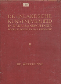 DE INLANDSCHE KUNSTNIJVERHEID IN NEDERLANDSCH INDIE II : DE WEEFKUNST (7) ( Rusak)