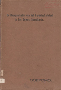 DE REORGANISATIE VAN HET AGRARISCH STELSEL IN HET GEWEST SOERAKARTA