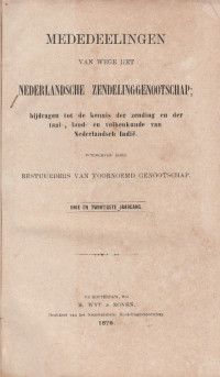MEDEDEELINGEN VAN WEGE HET NEDERLANDSCHE ZENDELINGGENOOTSCHAP DRIE EN TWINTIGSTE JAARGANG